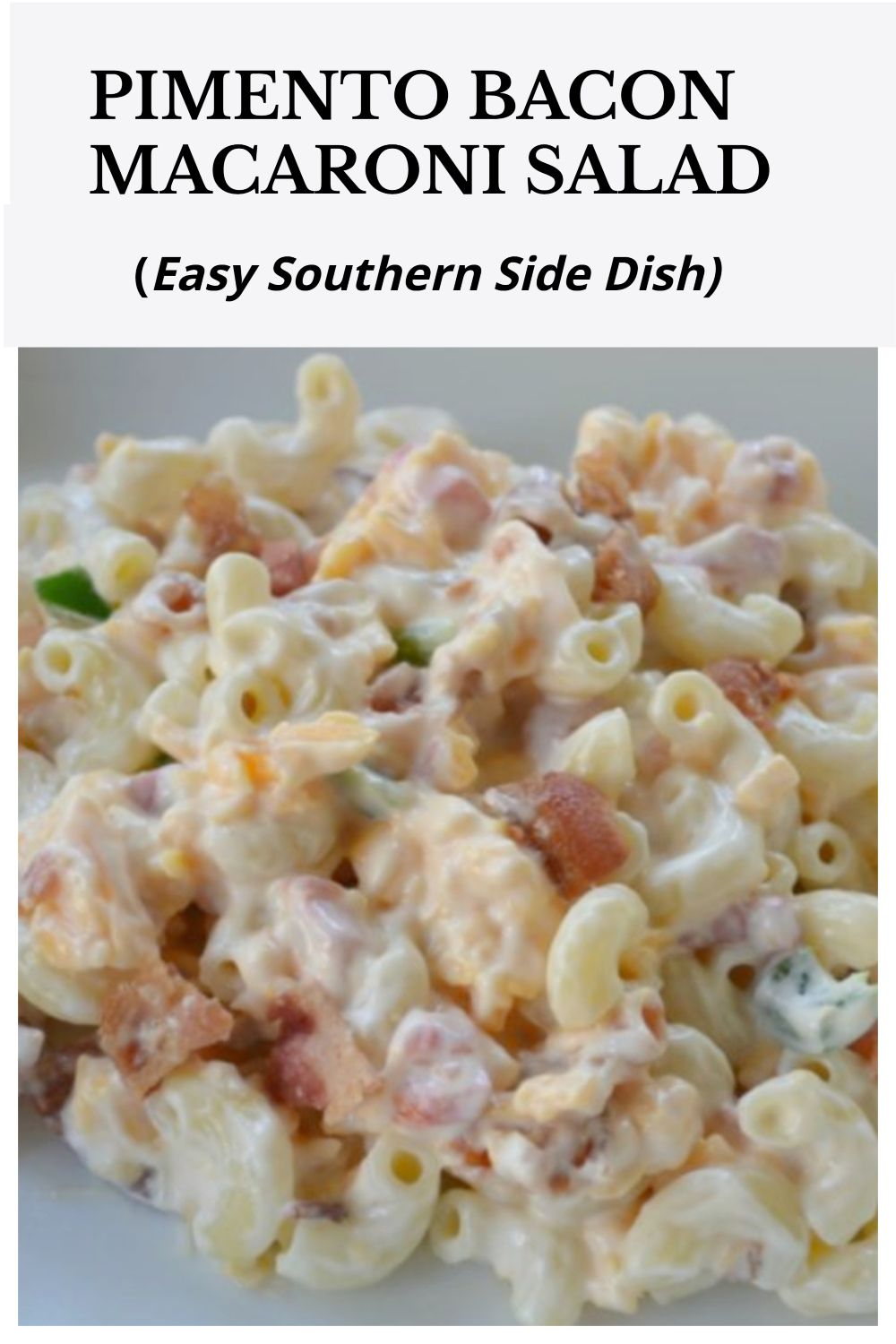 Pimento Bacon Macaroni Salad is the perfect southern style dish with a pimento cheese base, bacon, and a touch of heat from the jalapenos.