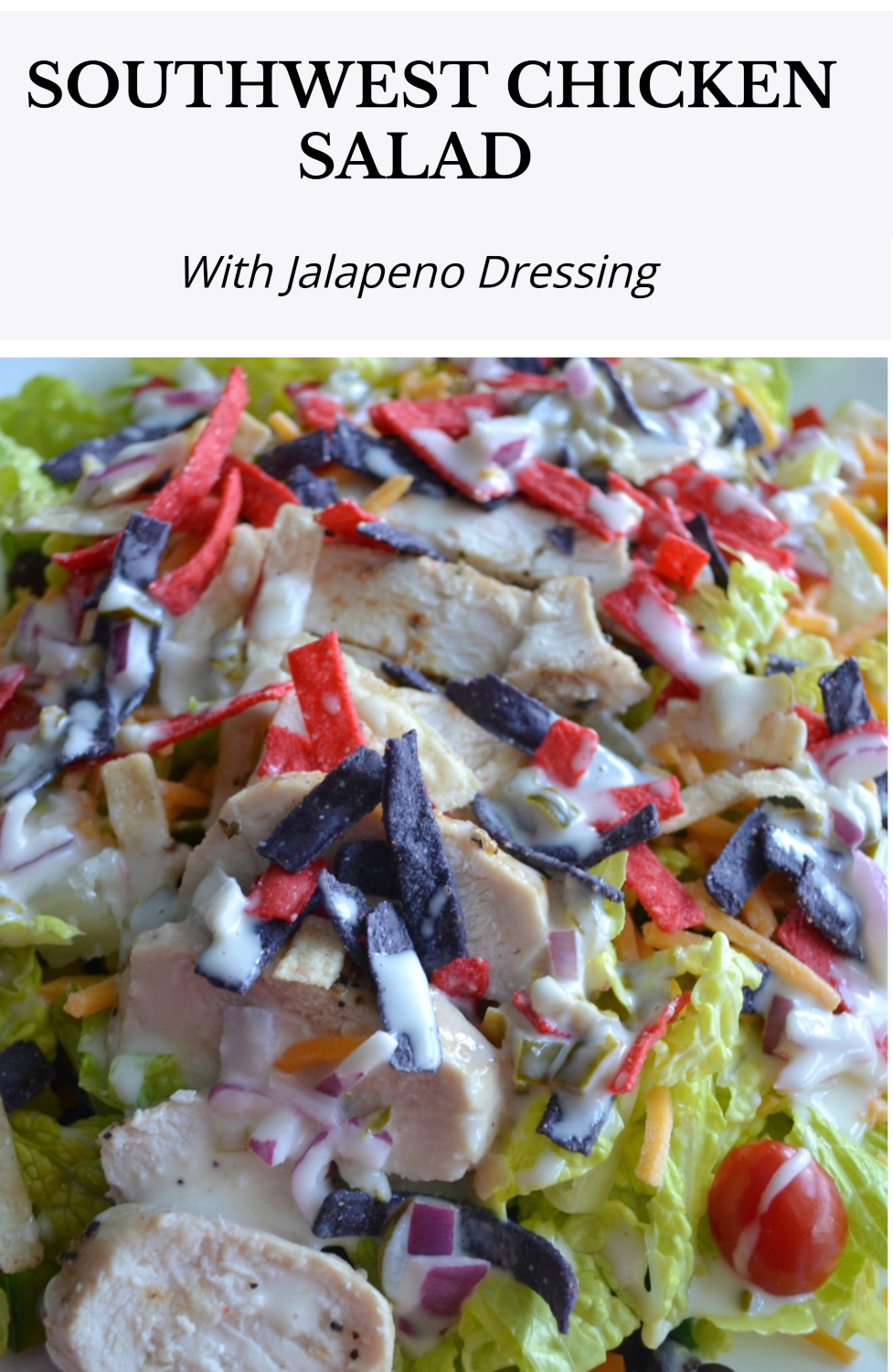 Southwest Chicken Salad is filled with southwest inspired ingredients like black beans, corn, grilled chicken, peppers, tomatoes and topped with a homemade jalapeno dressing.