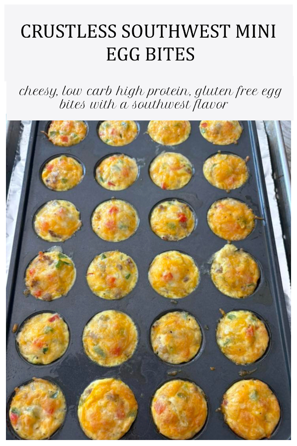 Crustless Southwest Mini Egg Bites are a perfect low carb breakfast or snack option, high in protein, gluten free and full of flavor.