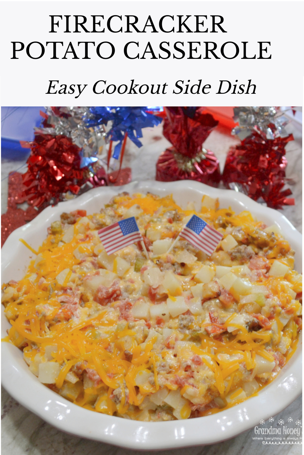 Firecracker Potato Casserole has Frozen Potatoes O Brien,&nbsp; Rotel,&nbsp; spicy sausage, sour cream, butter, jalapenos, and lots of cheese. Perfect for BBQ's.